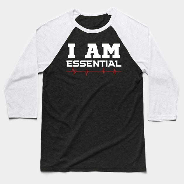 I Am Essential Baseball T-Shirt by HobbyAndArt